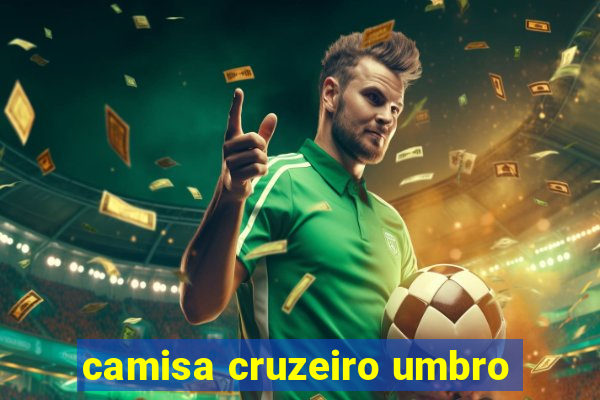 camisa cruzeiro umbro